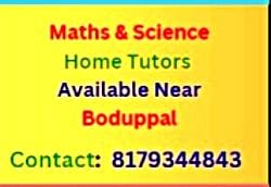 Mathematics Home Tutor Available in and around Boduppal , Hyderabad