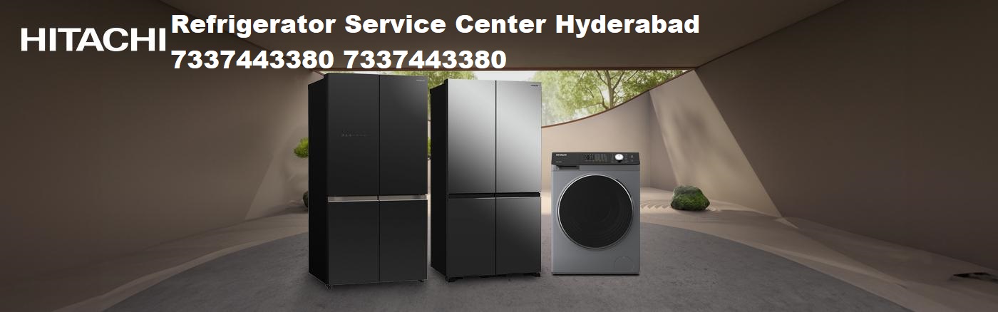Hitachi Refrigerator Service Centre Kondapur Hyderabad 7337443380