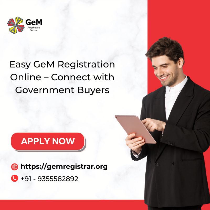 Easy GeM Registration Online – Connect with Government Buyers