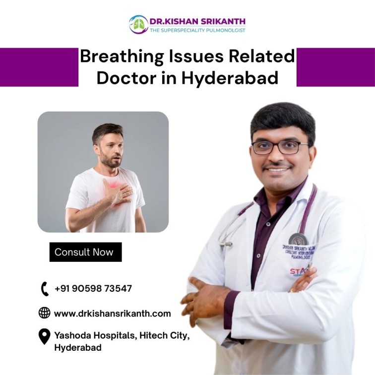 Breathing Issues Related Doctor in Hyderabad | +91 90598 73547| Dr. Kishan Srikanth