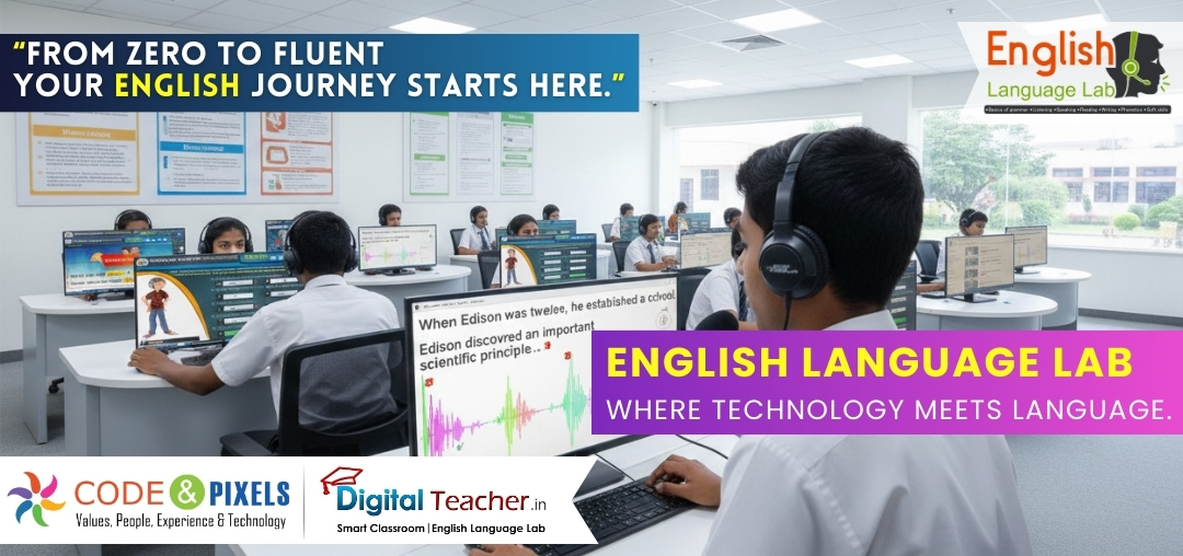 How Digital Teacher English Language Lab Changed Learning Outcomes: A Real Case Study from School to College