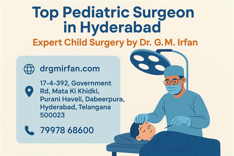 Dr. G.M. Irfan – Trusted Pediatric Surgeon in Hyderabad