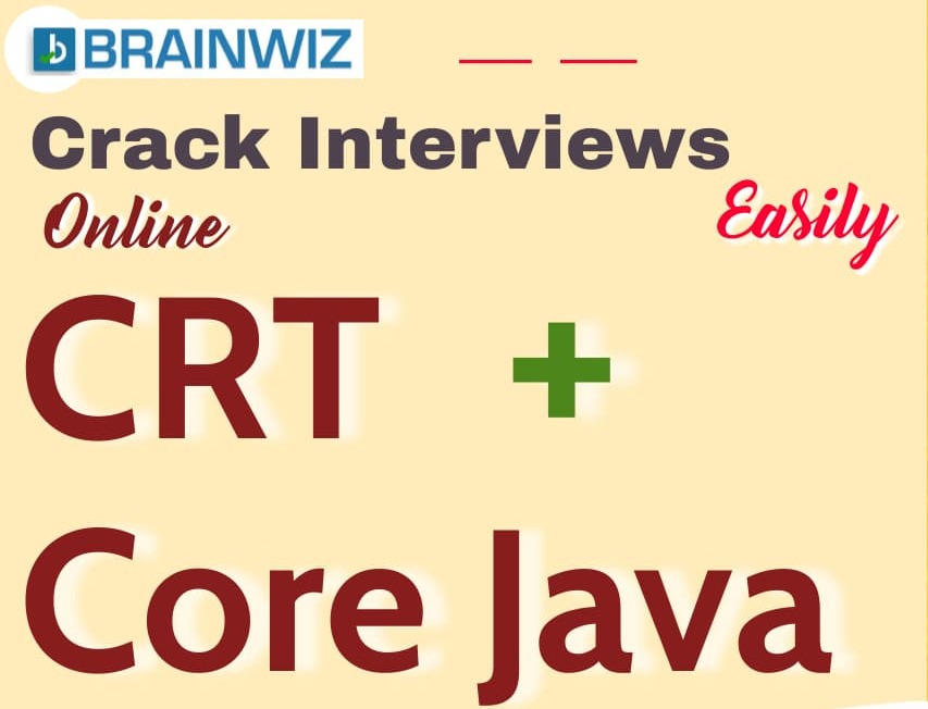 Crack Interviews Online with CRT and Core Java Training by Brainwiz