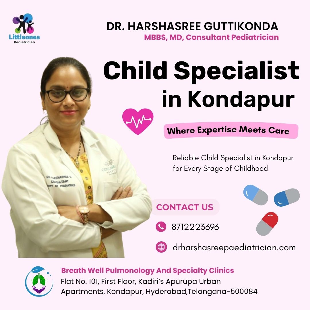 Child Specialist in Kondapur | 87122 23696 | Dr. Harshasree