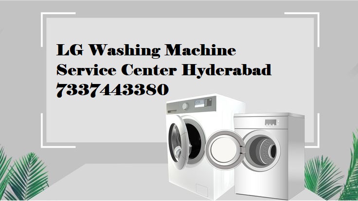 LG Washing Machine Service Center Near Kukatpally Hyderabad
